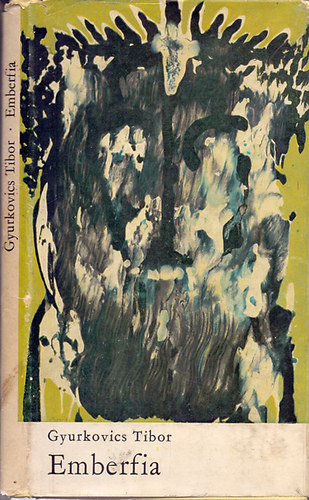 Gyurkovics Tibor - Emberfia