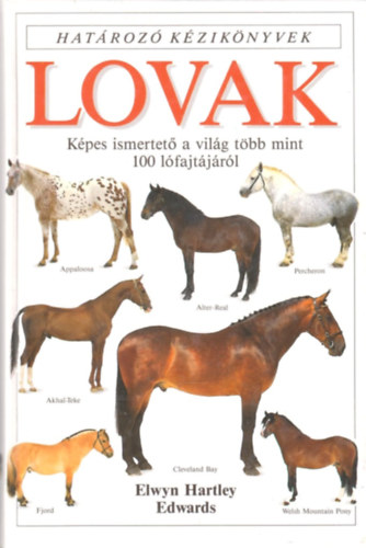 Lovak - Kpes ismertet a vilg tbb mint 100 lfajtjrl (Hatroz kziknyvek)