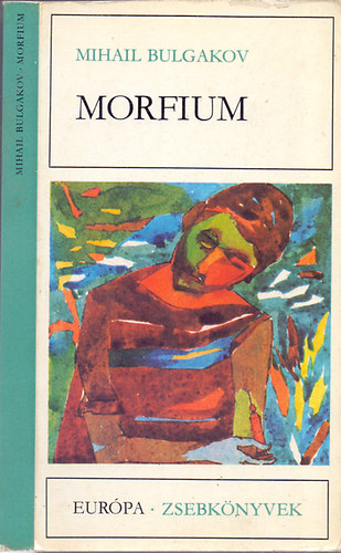 Morfium (Elbeszlsek, trck, karcolatok)