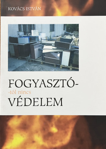 Fogyaszt�t�l nincs v�delem