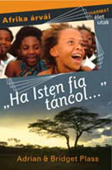 Ha Isten fia tncol... - Afrika rvi