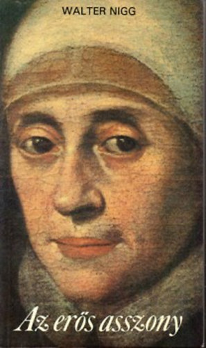 Az ers asszony - Ward Mria lete (1585-1645)