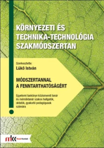 L�k� Istv�n - K�rnyezeti technika-technol�gia szakm�dszertan - M�dszertannal a fenntarthat�s�g�rt