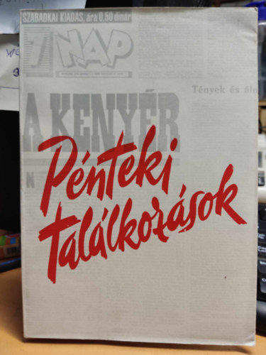 P�nteki tal�lkoz�sok - Megjelent a 7 N A P fenn�ll�s�nak 25. �vfordul�ja alkalm�b�l