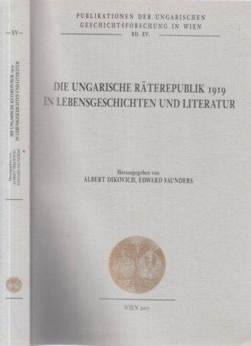Die Ungarische Raterepublik 1919 in Lebensgeschichten und literatur