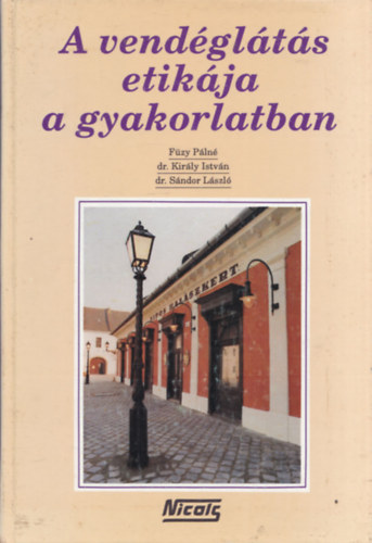 Fzy-Kirly,dr.-Sndor,dr. - A vendglts etikja a gyakorlatban