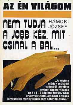 H�mori J�zsef - Nem tudja a jobb k�z, mit csin�l a bal...