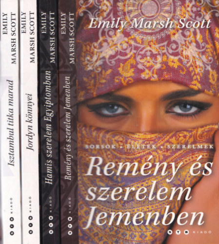 Emily Marsh Scott - 4 db romantikus regény: Remény és szerelem Jemenben + Hamis szerelem Egyiptomban + Jordyn könnyei + Isztambul titka marad