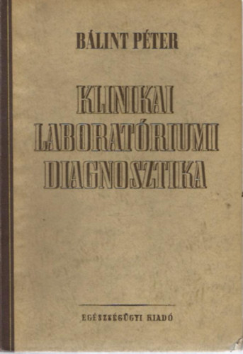 Dr B�lint P�ter  (szerk) - Klinikai laborat�riumi diagnosztika
