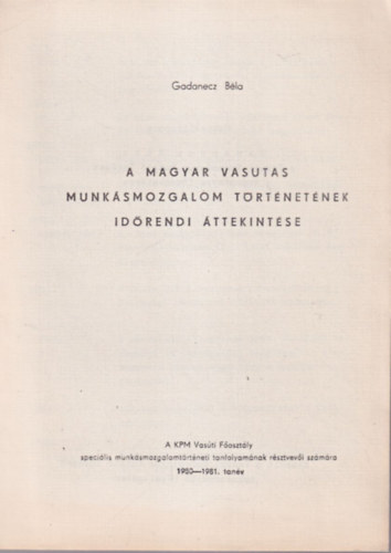 A Magyar Vasutas Munksmozgalom trtnetnek idrendi ttekintse 1980-1981. tanv