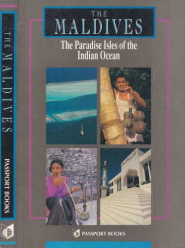 The Maldives (The Paradise Isles of the Indian Ocean)