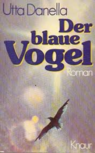 Utta Danella - Der Blaue Vogel