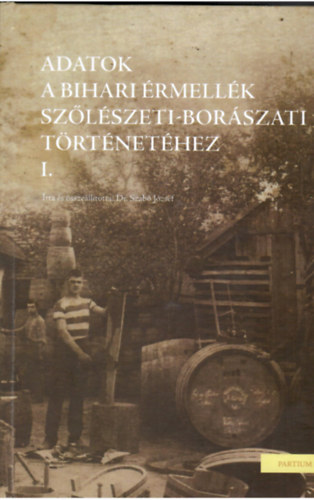 Adatok a Bihari rmellk szlszeti-borszati trtnethez