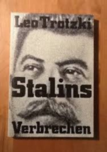 Leo Trotzki - Stalins Verbrechen