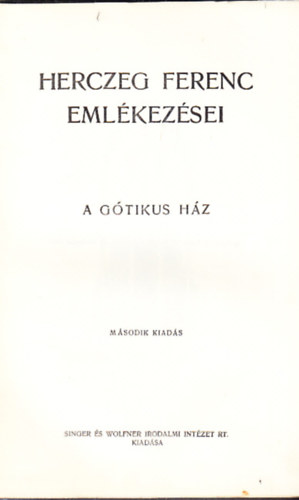 Herczeg Ferenc emlkezsei- A gtikus hz