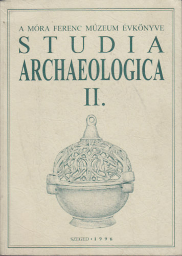 Studia Archeologica II. (A Mra Ferenc Mzeum vknyve 1996.)