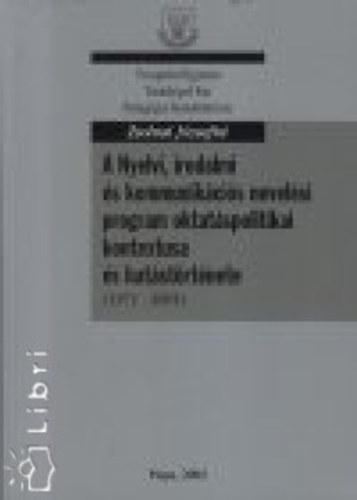 A Nyelvi, irodalmi s kommunikcis nevelsi program oktatspolitikai kontextusa s hatstrtnete, 1971-2001