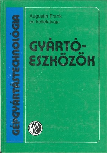 Augustin Frank - Gy�rt�eszk�z�k