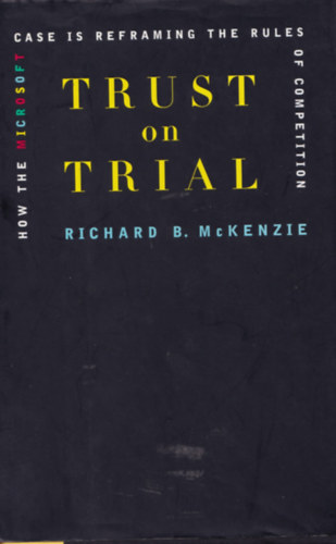 Richard B. McKenzie - Trust on Trial