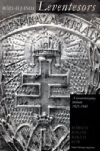 Rzss Jnos - Leventesors. A leventeintzmny trtnete, 1921-1945
