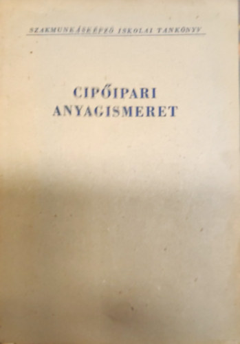 Cipipari anyagismeret- A szakmunkskpz iskolk szmra