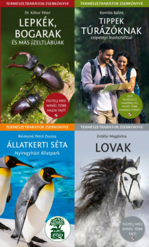 4 db a Term�szetbar�tok zsebk�nyve sorozatb�l: �llatkerti s�ta - Ny�regyh�zi �llatpark + Tippek T�r�z�knak - csipetnyi bushcrafttal + Lovak + Lepk�k, bogarak �s m�s �zeltl�b�ak