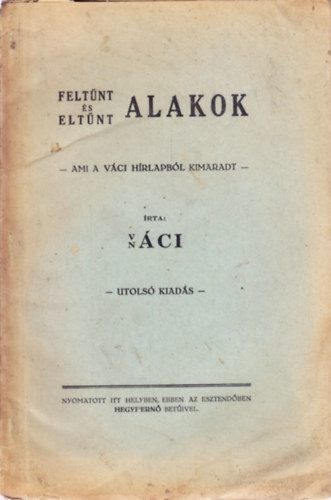 Felt�nt �s elt�nt alakok. Ami a v�ci h�rlapb�l kimaradt