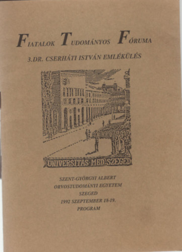 3. Dr. Cserhti Istvn emlkls - Fiatalok Tudomnyos Fruma Szen-Gyrgyi Albert Orvostudomnyi Egyetem  Szeged 1992. szeptember 18-19.