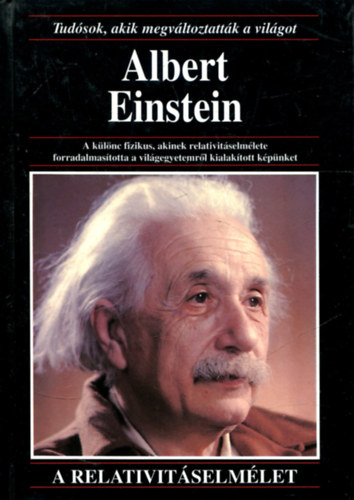 Albert Einstein - A relativitselmlet (Tudsok, akik megvltoztattk a vilgot)