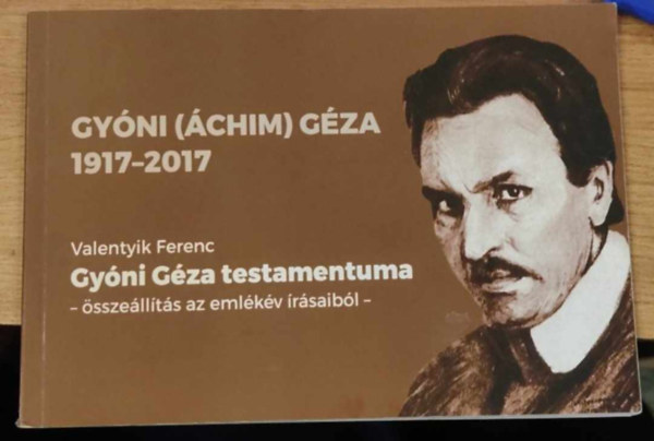 Gyni Gza testamentuma - sszellts az emlkv rsaibl -