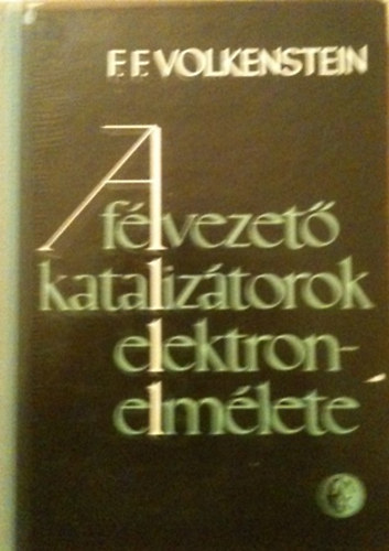 A f�lvezet� kataliz�torok elektronelm�lete
