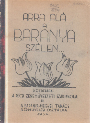 Arra al� a Baranya sz�len...