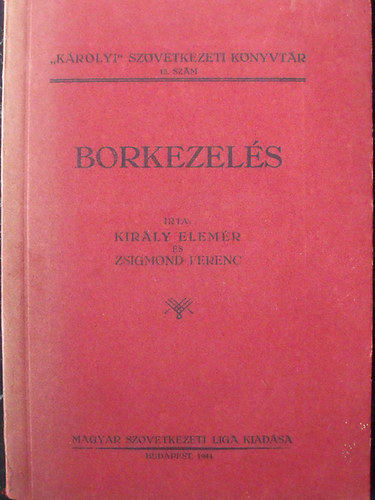 Kir�ly Elem�r-Zsigmond Ferenc - Borkezel�s