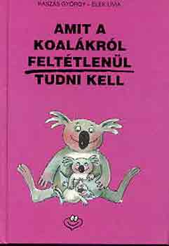 Amit a koalkrl felttlenl tudni kell