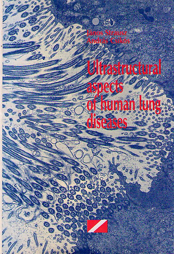 Csik�s Andr�s Strausz J�nos - Ultrastructural aspects of human lung diseases