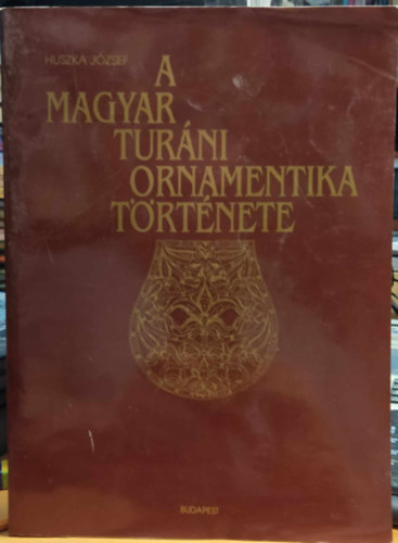 A magyar turni ornamentika trtnete (reprint)