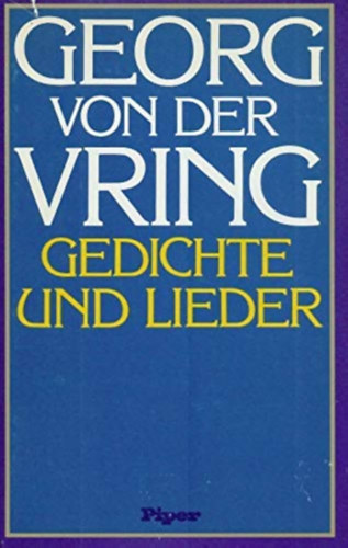 Georg von der Vring - Gedichte und Lieder ("Versek �s dalok" n�met nyelven)