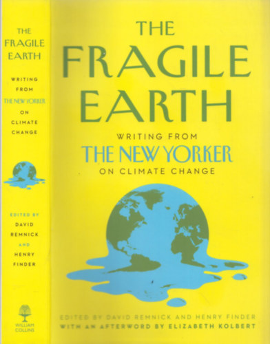Henry Finder David Remnick - The Fragile Earth (Writing from The New Yorker on Climate Change)