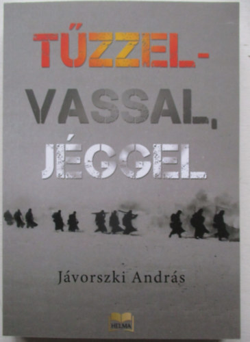 Jávorszki András - Tűzzel-vassal jéggel