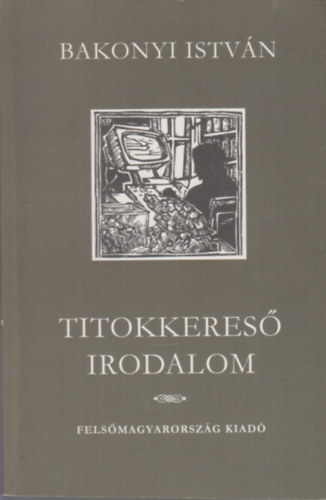 Titokkeres irodalom - tanulmnyok, recenzik, kritikk