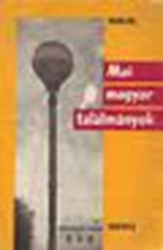 Mai magyar tal�lm�nyok