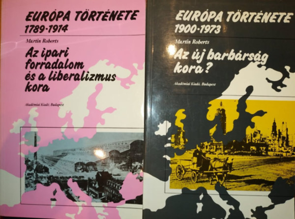 Eurpa trtnete I-II. 1789-1914 / 1900-1973