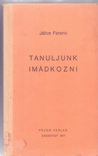 Tanuljunk im�dkozni