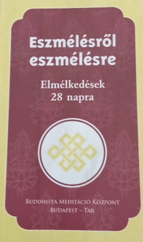 Eszmlsrl eszmlsre - elmlkedsek 28 napra