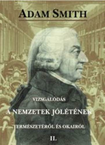 Vizsglds a nemzetek jltnek termszetrl s okairl II.