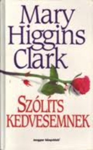 Mary Higgins Clark - Szólíts kedvesemnek