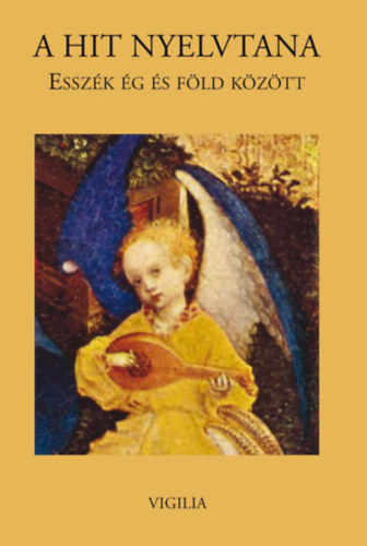 A hit nyelvtana: Essz�k �g �s f�ld k�z�tt