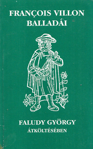 Francois Villon balladi Faludy Gyrgy tkltsben (Alrt)