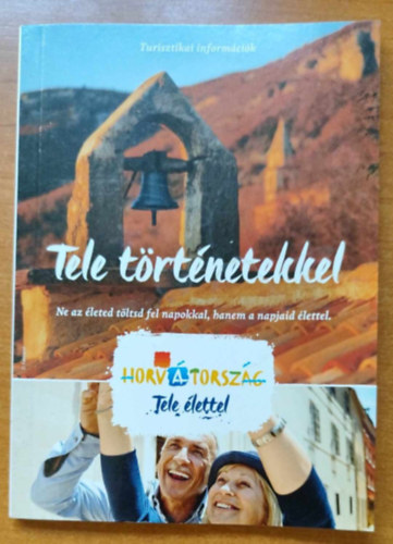 Horv�torsz�g Tele �lettel - Tele t�rt�netekkel