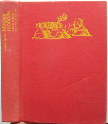 Magyar mondk a trk vilgbl s a kuruc korbl